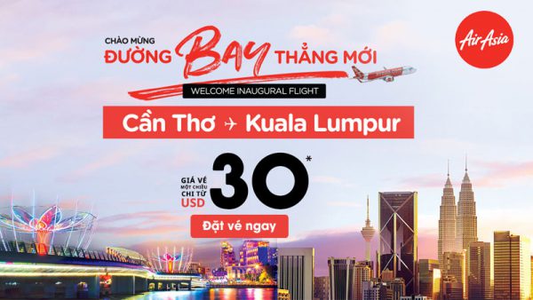 Chào đường bay mới Cần Thơ đi Kuala Lumpur chỉ từ 30 USD