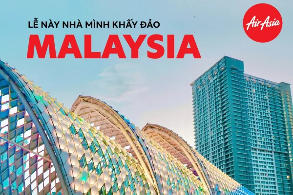 AirAsia khuyến mãi vé máy bay đi Malaysia chỉ 1.159.000 VNĐ